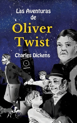 Learn Spanish with Las Aventuras de Oliver Twist: Level B1 with Parallel Spanish-English Translation