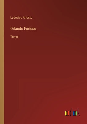 Orlando Furioso: Tomo I