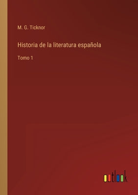 Historia de la literatura española: Tomo 1