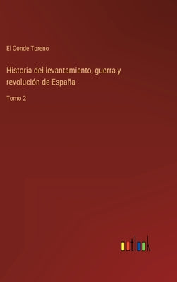 Historia del levantamiento, guerra y revolución de España: Tomo 2