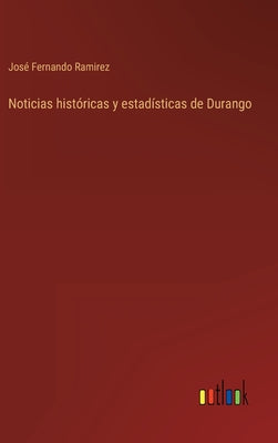 Noticias históricas y estadísticas de Durango