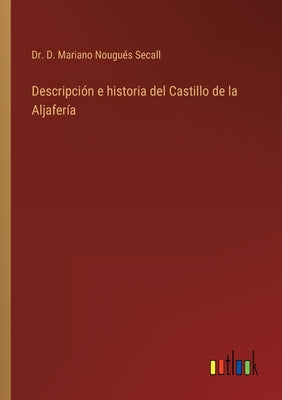 Descripción e historia del Castillo de la Aljafería