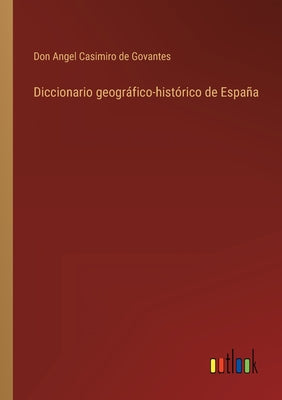 Diccionario geográfico-histórico de España