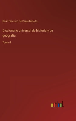 Diccionario universal de historia y de geografía: Tomo 4