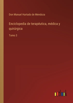 Enciclopedia de terapéutica, médica y quirúrgica: Tomo 3