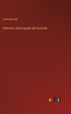 Historia y descripción del Escorial