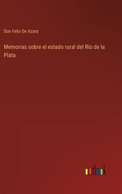 Memorias sobre el estado rural del Río de la Plata