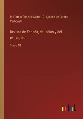 Revista de España, de Indias y del extranjero: Tomo 10