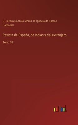 Revista de España, de Indias y del extranjero: Tomo 10