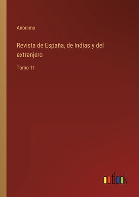 Revista de España, de Indias y del extranjero: Tomo 11