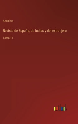 Revista de España, de Indias y del extranjero: Tomo 11