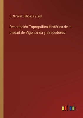 Descripción Topográfico-Histórica de la ciudad de Vigo, su ria y alrededores