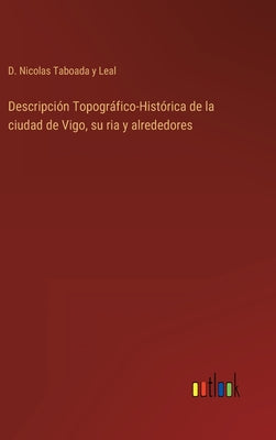 Descripción Topográfico-Histórica de la ciudad de Vigo, su ria y alrededores