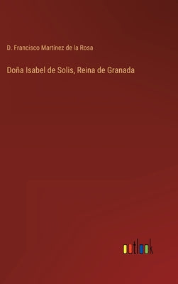 Doña Isabel de Solis, Reina de Granada