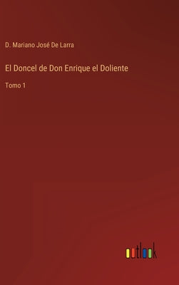 El Doncel de Don Enrique el Doliente: Tomo 1