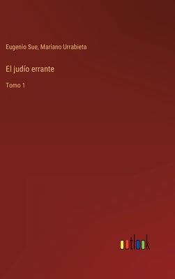 El judío errante: Tomo 1