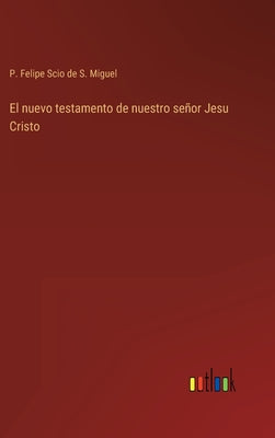 El nuevo testamento de nuestro señor Jesu Cristo