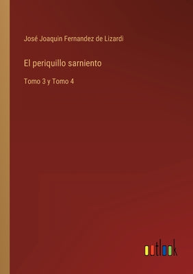 El periquillo sarniento: Tomo 3 y Tomo 4