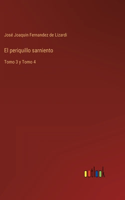 El periquillo sarniento: Tomo 3 y Tomo 4