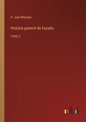 Historia general de España: Tomo 2