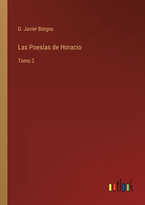 Las Poesías de Horacio: Tomo 2