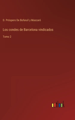 Los condes de Barcelona vindicados: Tomo 2