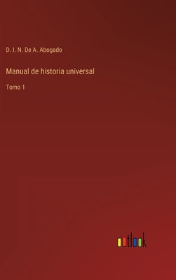 Manual de historia universal: Tomo 1