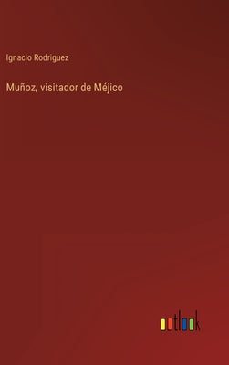 Muñoz, visitador de Méjico