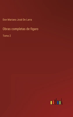 Obras completas de figaro: Tomo 2