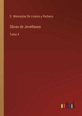 Obras de Jovellanos: Tomo 4