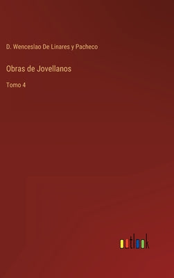 Obras de Jovellanos: Tomo 4