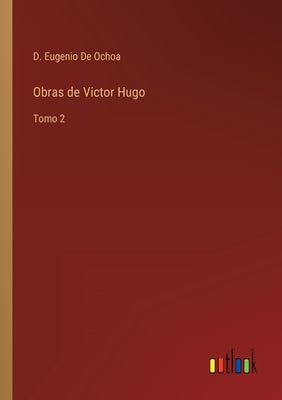 Obras de Victor Hugo: Tomo 2