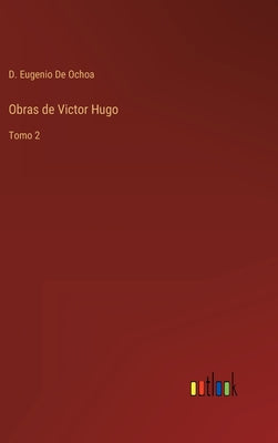 Obras de Victor Hugo: Tomo 2