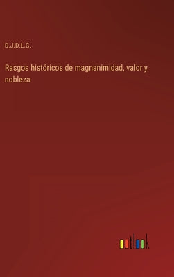 Rasgos históricos de magnanimidad, valor y nobleza