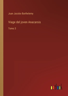 Viage del joven Anacarsis: Tomo 3