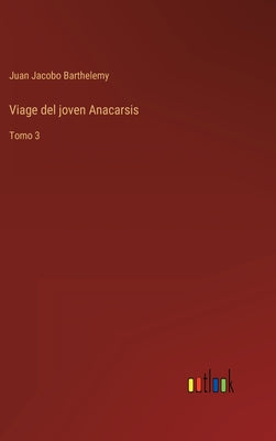 Viage del joven Anacarsis: Tomo 3