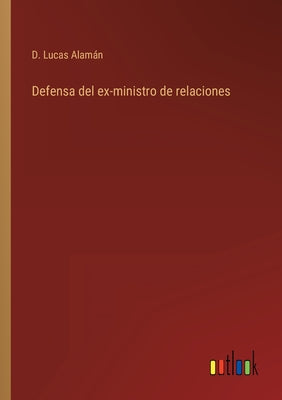 Defensa del ex-ministro de relaciones