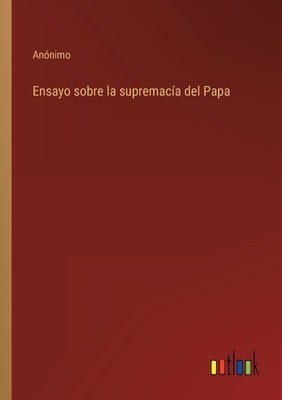 Ensayo sobre la supremacía del Papa