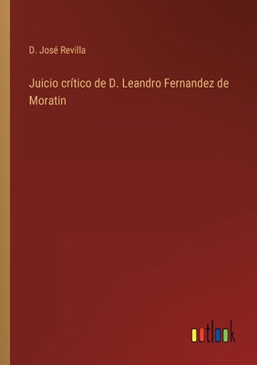 Juicio crítico de D. Leandro Fernandez de Moratin