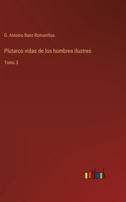 Plutarco vidas de los hombres ilustres: Tomo 3