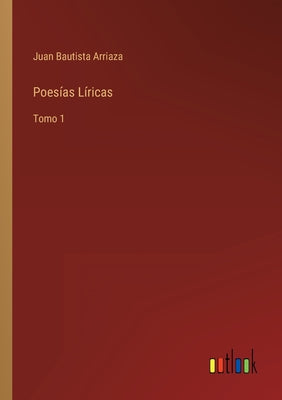 Poesías Líricas: Tomo 1