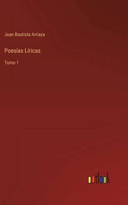 Poesías Líricas: Tomo 1