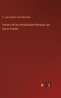 Sumario de las Antigüedades Romanas que hay en España