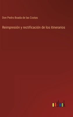 Reimpresión y rectificación de los itinerarios