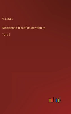 Diccionario filosofico de voltaire: Tomo 3