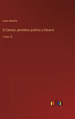 El Censor, periódico político y literario: Tomo 15