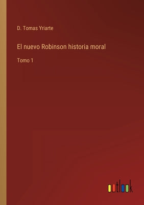 El nuevo Robinson historia moral: Tomo 1