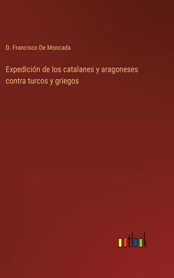 Expedición de los catalanes y aragoneses contra turcos y griegos