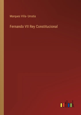 Fernando VII Rey Constitucional