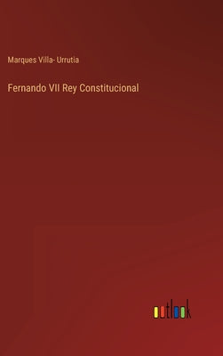 Fernando VII Rey Constitucional